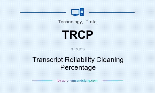 What does TRCP mean? It stands for Transcript Reliability Cleaning Percentage