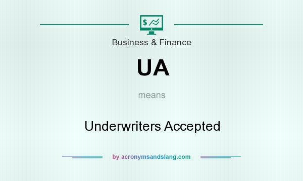 What does UA mean? It stands for Underwriters Accepted