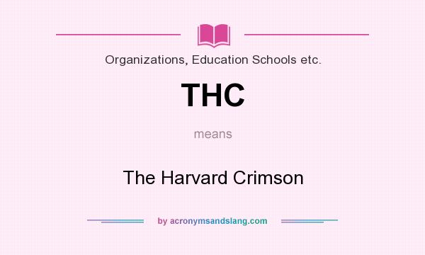 What does THC mean? It stands for The Harvard Crimson