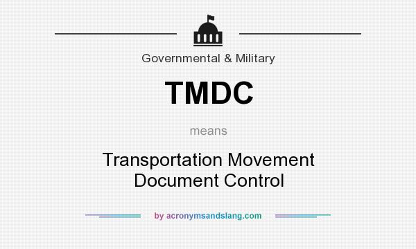 What does TMDC mean? It stands for Transportation Movement Document Control