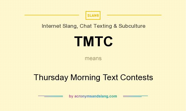 What does TMTC mean? It stands for Thursday Morning Text Contests