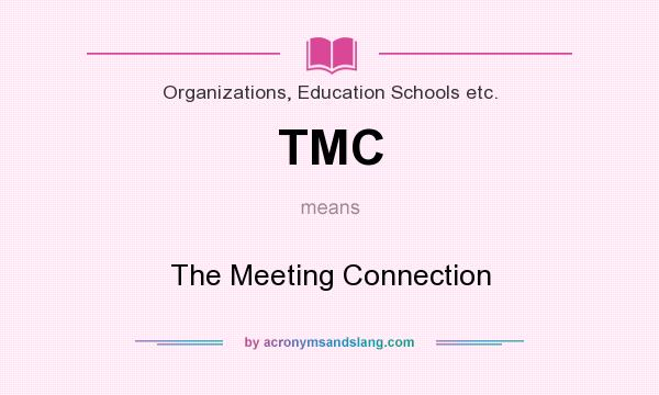 What does TMC mean? It stands for The Meeting Connection