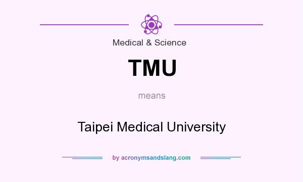 What does TMU mean? It stands for Taipei Medical University