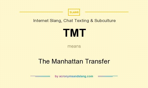 What does TMT mean? It stands for The Manhattan Transfer
