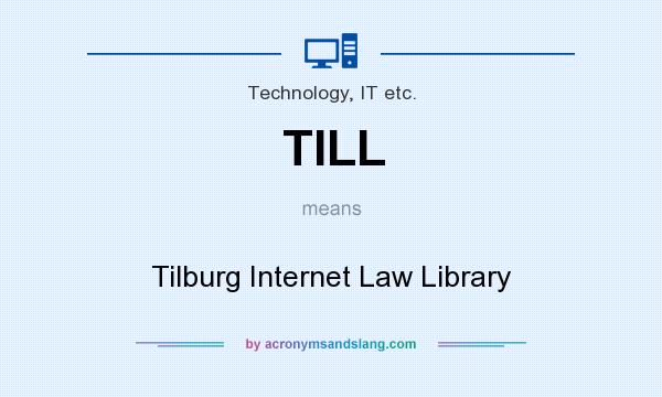 What does TILL mean? It stands for Tilburg Internet Law Library
