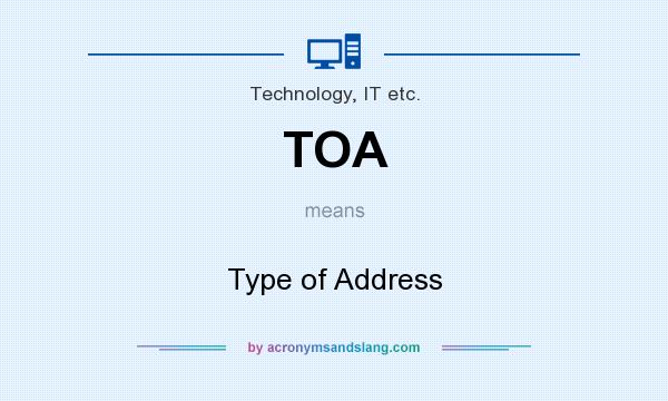 What does TOA mean? It stands for Type of Address