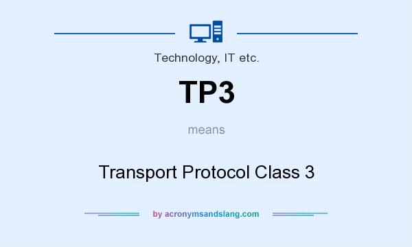 What does TP3 mean? It stands for Transport Protocol Class 3