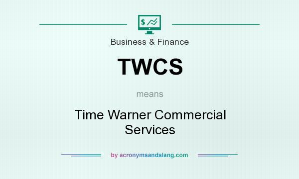 What does TWCS mean? It stands for Time Warner Commercial Services