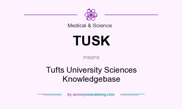 What does TUSK mean? It stands for Tufts University Sciences Knowledgebase