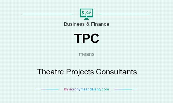 What does TPC mean? It stands for Theatre Projects Consultants