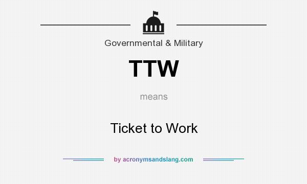 What does TTW mean? It stands for Ticket to Work