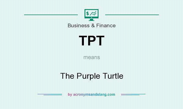 What does TPT mean? It stands for The Purple Turtle