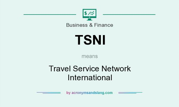 What does TSNI mean? It stands for Travel Service Network International
