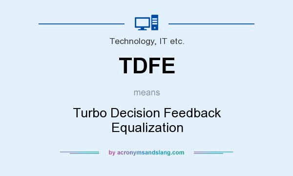 What does TDFE mean? It stands for Turbo Decision Feedback Equalization