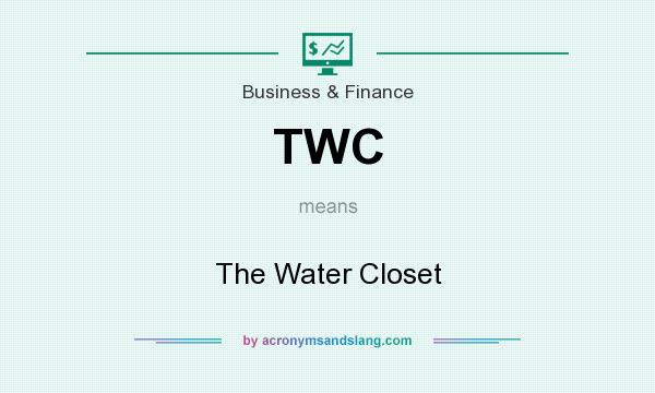 What does TWC mean? It stands for The Water Closet