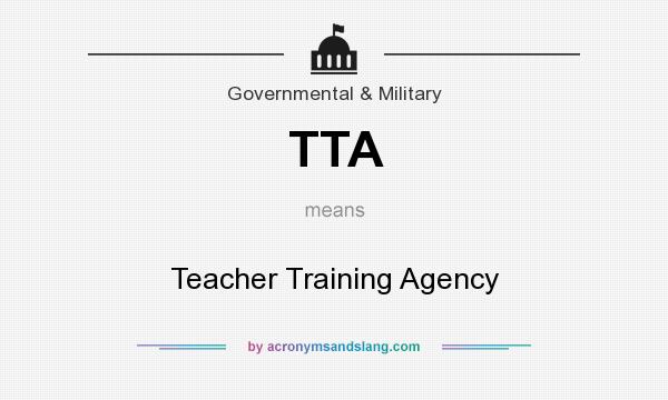 What does TTA mean? It stands for Teacher Training Agency