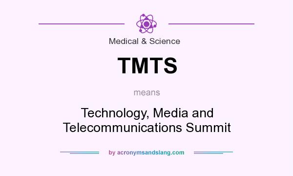 What does TMTS mean? It stands for Technology, Media and Telecommunications Summit