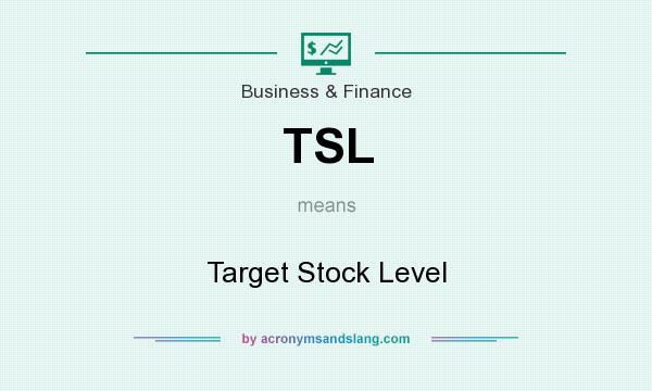 What does TSL mean? It stands for Target Stock Level