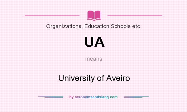 What does UA mean? It stands for University of Aveiro