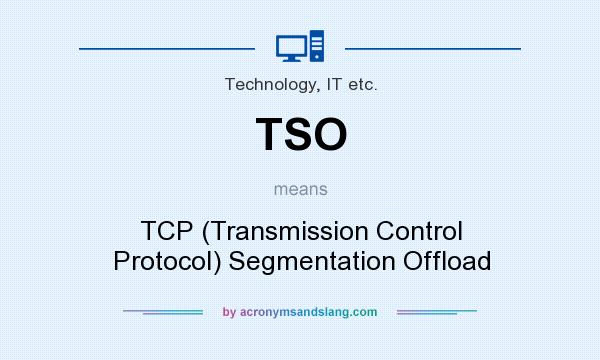What does TSO mean? It stands for TCP (Transmission Control Protocol) Segmentation Offload