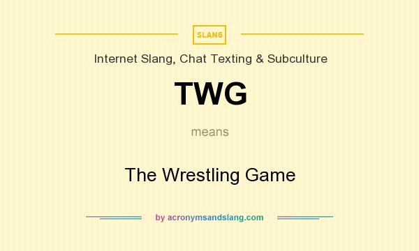 What does TWG mean? It stands for The Wrestling Game