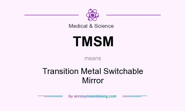 What does TMSM mean? It stands for Transition Metal Switchable Mirror