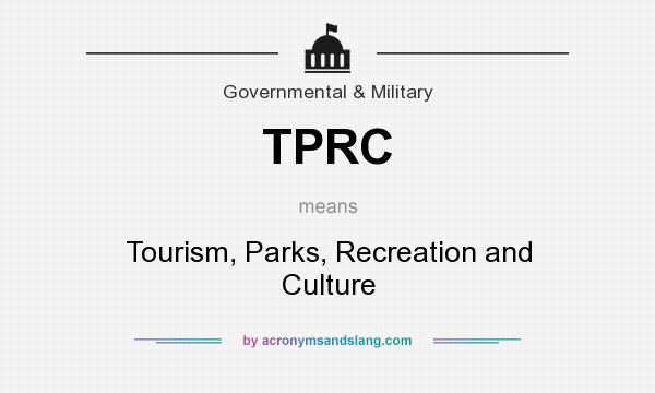 What does TPRC mean? It stands for Tourism, Parks, Recreation and Culture