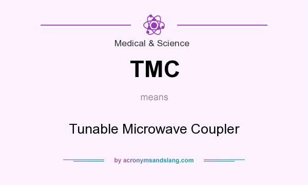 What does TMC mean? It stands for Tunable Microwave Coupler