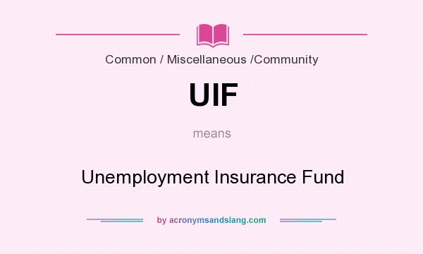 What does UIF mean? It stands for Unemployment Insurance Fund