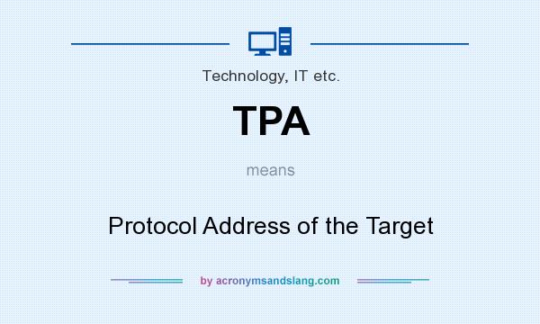 What does TPA mean? It stands for Protocol Address of the Target