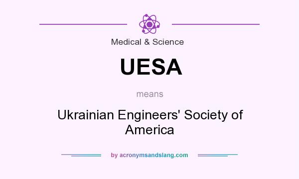 What does UESA mean? It stands for Ukrainian Engineers` Society of America