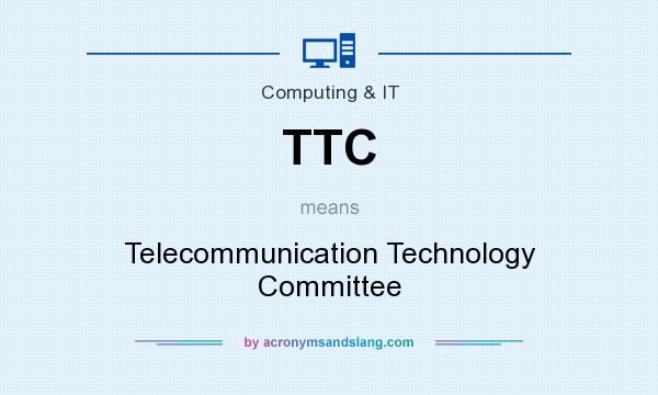 What does TTC mean? It stands for Telecommunication Technology Committee