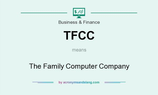 What does TFCC mean? It stands for The Family Computer Company