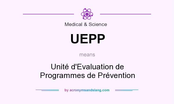What does UEPP mean? It stands for Unité d`Evaluation de Programmes de Prévention