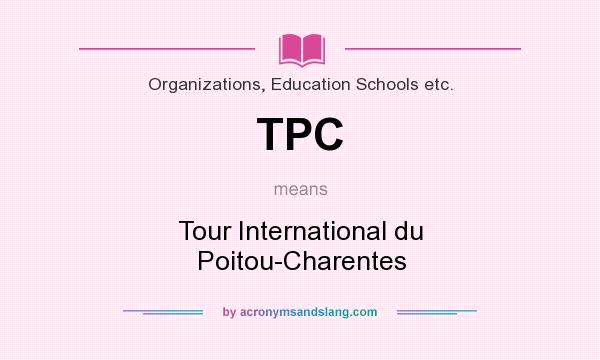 What does TPC mean? It stands for Tour International du Poitou-Charentes