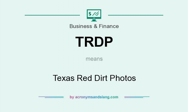 What does TRDP mean? It stands for Texas Red Dirt Photos