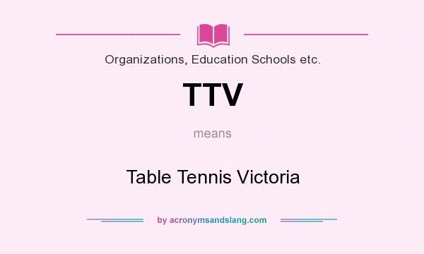 What does TTV mean? It stands for Table Tennis Victoria