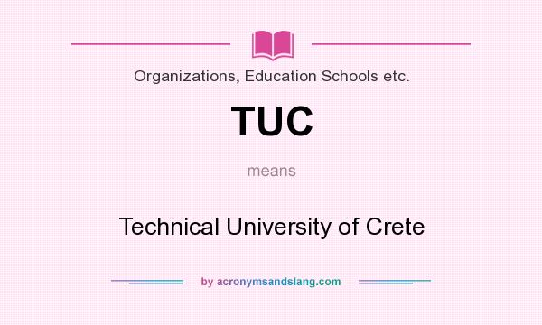 What does TUC mean? It stands for Technical University of Crete