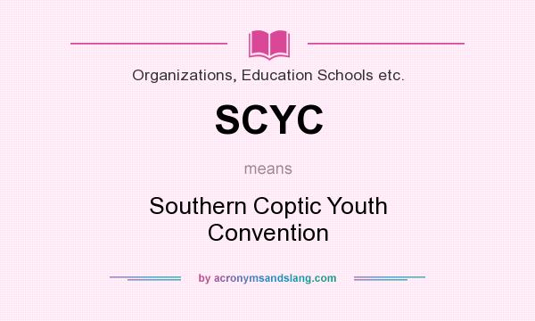 What does SCYC mean? It stands for Southern Coptic Youth Convention