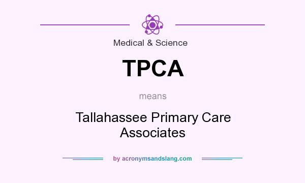 What does TPCA mean? It stands for Tallahassee Primary Care Associates