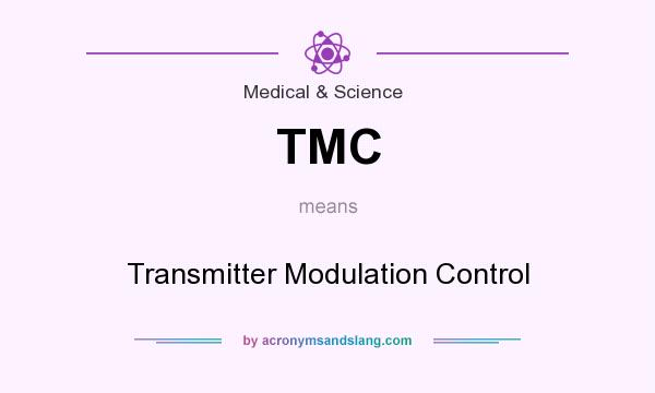 What does TMC mean? It stands for Transmitter Modulation Control