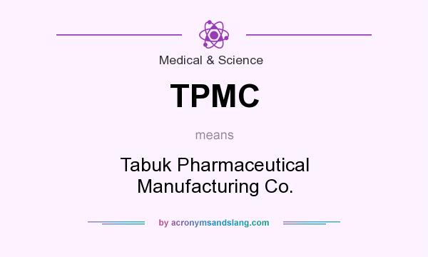 What does TPMC mean? It stands for Tabuk Pharmaceutical Manufacturing Co.
