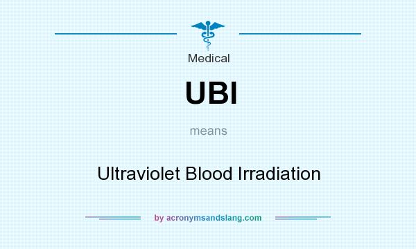 What does UBI mean? It stands for Ultraviolet Blood Irradiation