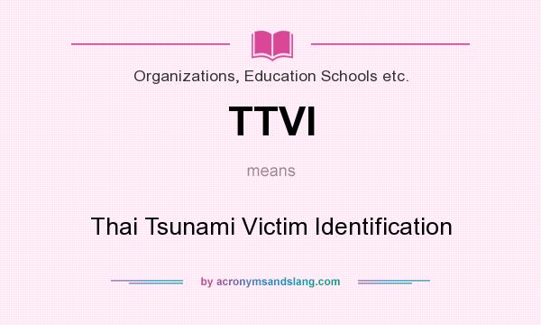 What does TTVI mean? It stands for Thai Tsunami Victim Identification