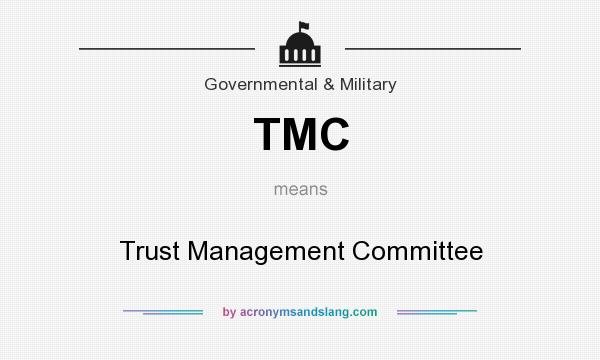 What does TMC mean? It stands for Trust Management Committee