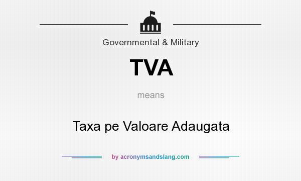 What does TVA mean? It stands for Taxa pe Valoare Adaugata