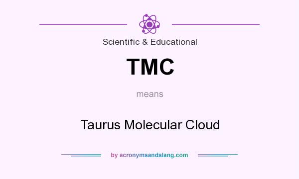 What does TMC mean? It stands for Taurus Molecular Cloud
