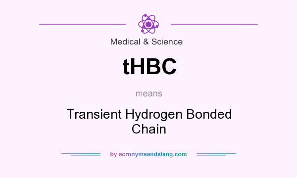 What does tHBC mean? It stands for Transient Hydrogen Bonded Chain