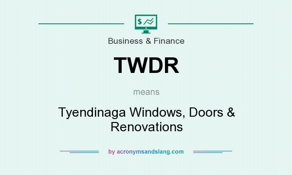 What does TWDR mean? It stands for Tyendinaga Windows, Doors & Renovations