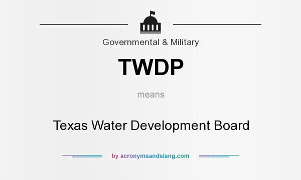 What does TWDP mean? It stands for Texas Water Development Board